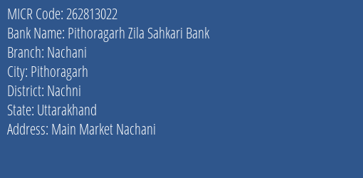 Pithoragarh Zila Sahkari Bank Nachani MICR Code