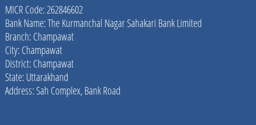 The Kurmanchal Nagar Sahakari Bank Limited Champawat MICR Code
