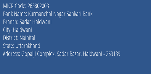 Kurmanchal Nagar Sahkari Bank Sadar Haldwani MICR Code