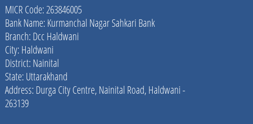 Kurmanchal Nagar Sahkari Bank Dcc Haldwani MICR Code