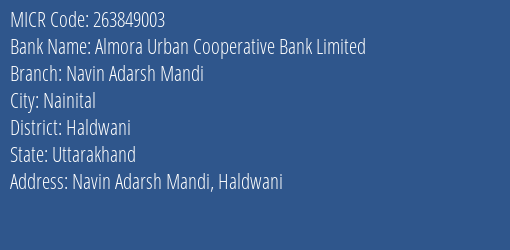 Almora Urban Cooperative Bank Limited Navin Adarsh Mandi MICR Code