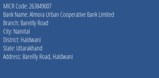 Almora Urban Cooperative Bank Limited Bareilly Road MICR Code