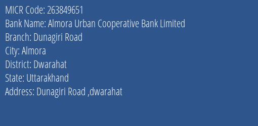 Almora Urban Cooperative Bank Limited Dunagiri Road MICR Code