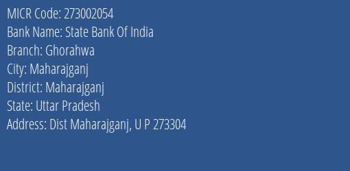 State Bank Of India Ghorahwa Branch Address Details and MICR Code 273002054