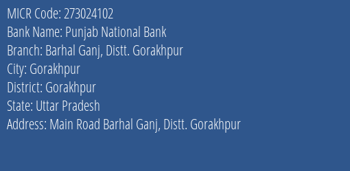 Punjab National Bank Barhal Ganj Distt. Gorakhpur Branch Address Details and MICR Code 273024102