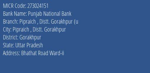 Punjab National Bank Pipraich Distt. Gorakhpur U Branch Address Details and MICR Code 273024151
