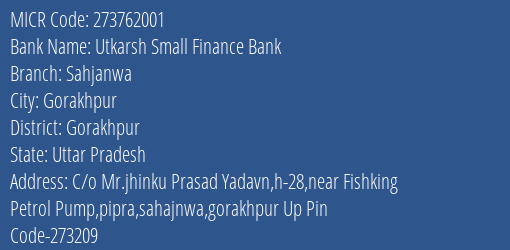 Utkarsh Small Finance Bank Sahjanwa Branch Address Details and MICR Code 273762001