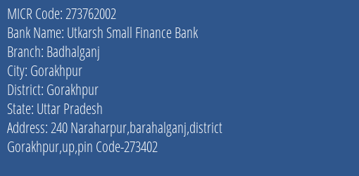 Utkarsh Small Finance Bank Badhalganj Branch Address Details and MICR Code 273762002