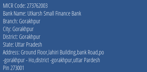 Utkarsh Small Finance Bank Gorakhpur Branch Address Details and MICR Code 273762003