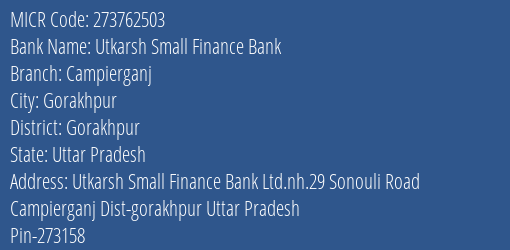 Utkarsh Small Finance Bank Campierganj Branch Address Details and MICR Code 273762503
