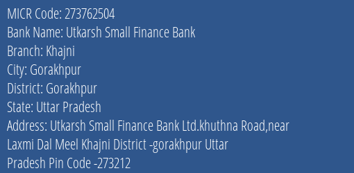 Utkarsh Small Finance Bank Khajni Branch Address Details and MICR Code 273762504