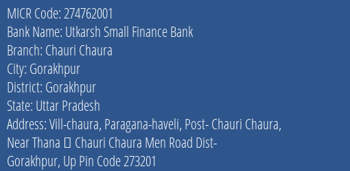 Utkarsh Small Finance Bank Chauri Chaura Branch Address Details and MICR Code 274762001