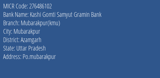Kashi Gomti Samyut Gramin Bank Mubarakpur Kmu MICR Code