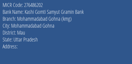 Kashi Gomti Samyut Gramin Bank Mohammadabad Gohna Kmg MICR Code