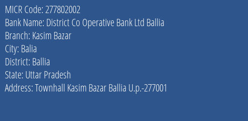 District Co Operative Bank Ltd Ballia Kasim Bazar MICR Code