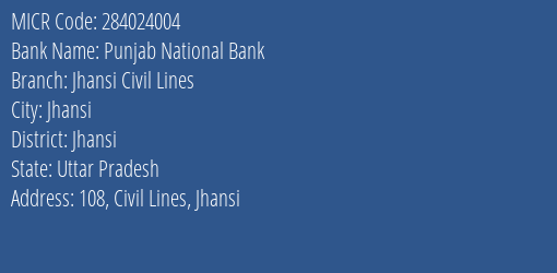 Punjab National Bank Jhansi Civil Lines Branch Address Details and MICR Code 284024004