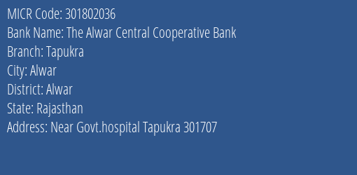 The Alwar Central Cooperative Bank Tapukra Branch Address Details and MICR Code 301802036