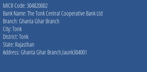 The Tonk Central Cooperative Bank Ltd Ghanta Ghar Branch MICR Code