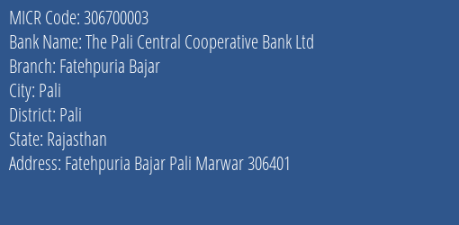 The Pali Central Cooperative Bank Ltd Fatehpuria Bajar MICR Code