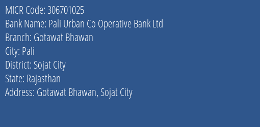 Pali Urban Co Operative Bank Ltd Gotawat Bhawan MICR Code