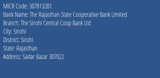 The Sirohi Central Cooperative Bank Ltd Sadar Bazar MICR Code