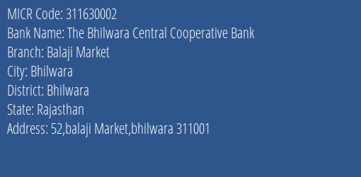 The Bhilwara Central Cooperative Bank Balaji Market MICR Code