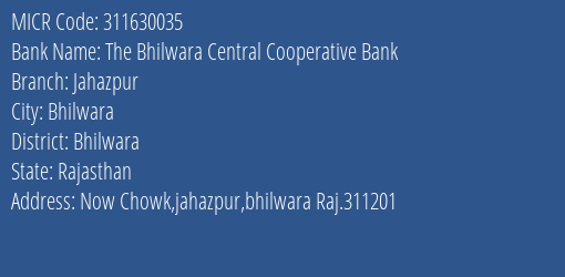The Bhilwara Central Cooperative Bank Jahazpur MICR Code