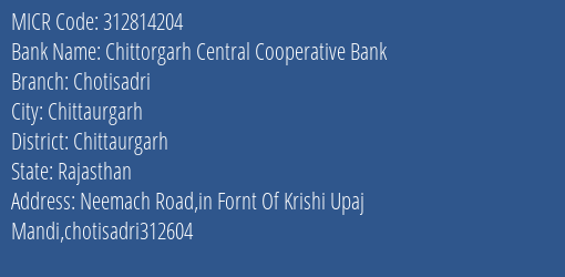 Chittorgarh Central Cooperative Bank Chotisadri MICR Code
