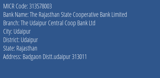 The Udaipur Central Coop Bank Ltd Badgaon MICR Code