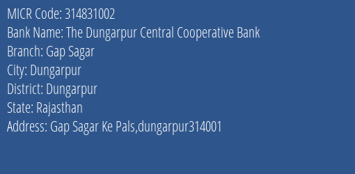 The Dungarpur Central Cooperative Bank Gap Sagar MICR Code