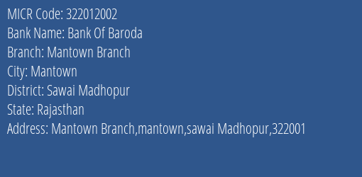 Bank Of Baroda Mantown Branch Branch Address Details and MICR Code 322012002