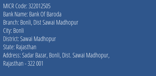 Bank Of Baroda Bonli Dist Sawai Madhopur Branch Address Details and MICR Code 322012505