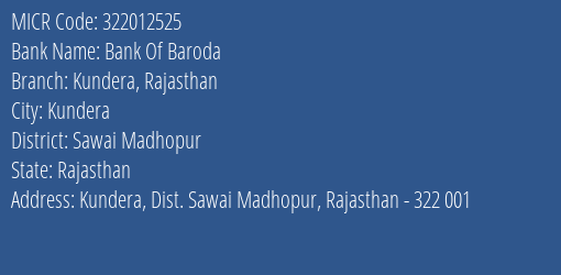 Bank Of Baroda Kundera Rajasthan Branch Address Details and MICR Code 322012525