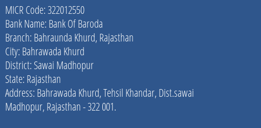 Bank Of Baroda Bahraunda Khurd Rajasthan Branch Address Details and MICR Code 322012550