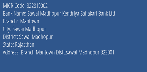 Sawai Madhopur Kendriya Sahakari Bank Ltd Mantown MICR Code