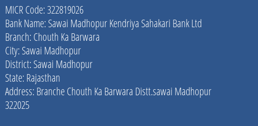 Sawai Madhopur Kendriya Sahakari Bank Ltd Chouth Ka Barwara MICR Code