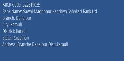 Sawai Madhopur Kendriya Sahakari Bank Ltd Danalpur MICR Code