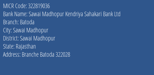 Sawai Madhopur Kendriya Sahakari Bank Ltd Batoda MICR Code
