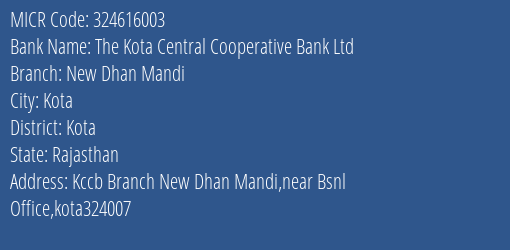 The Kota Central Cooperative Bank Ltd New Dhan Mandi MICR Code