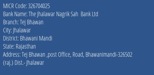 The Jhalawar Nagrik Sah Bank Ltd Tej Bhawan MICR Code