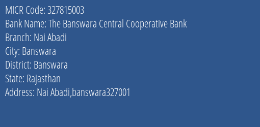 The Banswara Central Cooperative Bank Nai Abadi MICR Code