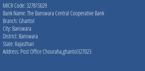 The Banswara Central Cooperative Bank Ghantol MICR Code