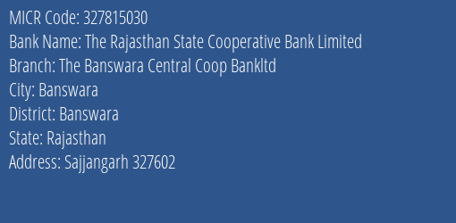 The Banswara Central Cooperative Bank Sajjangarh MICR Code