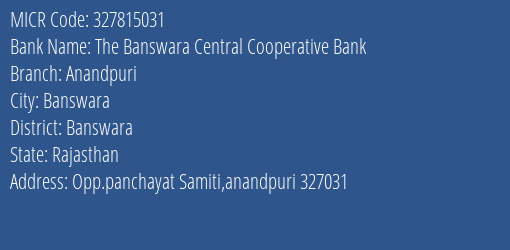 The Banswara Central Cooperative Bank Anandpuri MICR Code