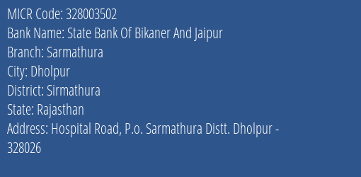 State Bank Of Bikaner And Jaipur Sarmathura MICR Code