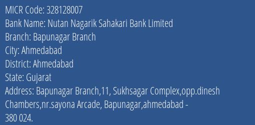 Nutan Nagarik Sahakari Bank Bapunagar Branch Branch MICR Code 328128007