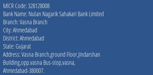 Nutan Nagarik Sahakari Bank Vasna Branch Branch MICR Code 328128008
