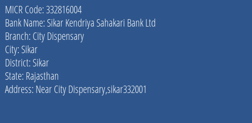 Sikar Kendriya Sahakari Bank Ltd City Dispensary MICR Code