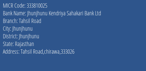 Jhunjhunu Kendriya Sahakari Bank Ltd Tahsil Road MICR Code