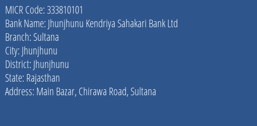 Jhunjhunu Kendriya Sahakari Bank Ltd Sultana MICR Code